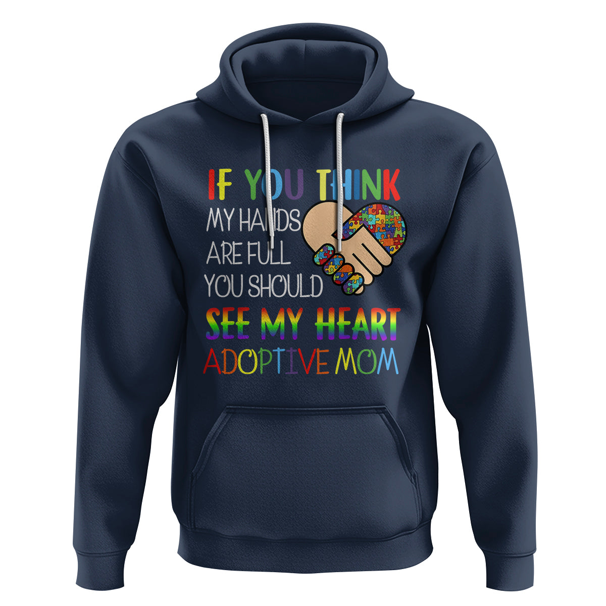 Adoptive Mom Hoodie If You Think My Hands Are Full You Should See My Heart Foster Mama - Wonder Print Shop