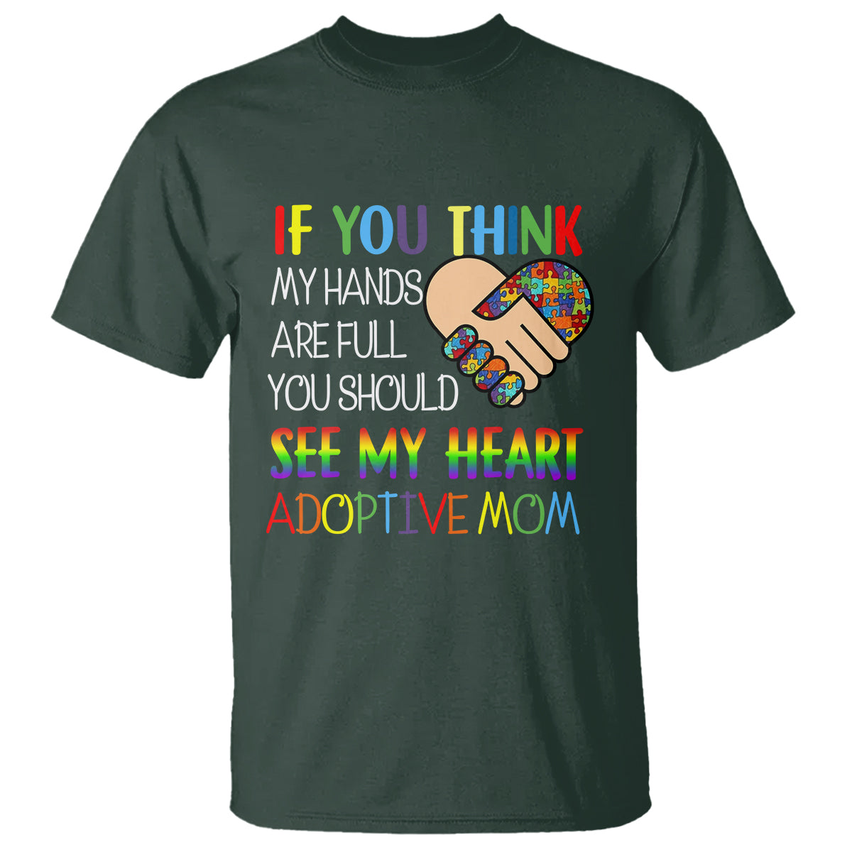 Adoptive Mom T Shirt If You Think My Hands Are Full You Should See My Heart Foster Mama - Wonder Print Shop