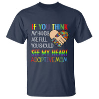 Adoptive Mom T Shirt If You Think My Hands Are Full You Should See My Heart Foster Mama - Wonder Print Shop