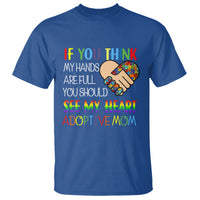 Adoptive Mom T Shirt If You Think My Hands Are Full You Should See My Heart Foster Mama - Wonder Print Shop