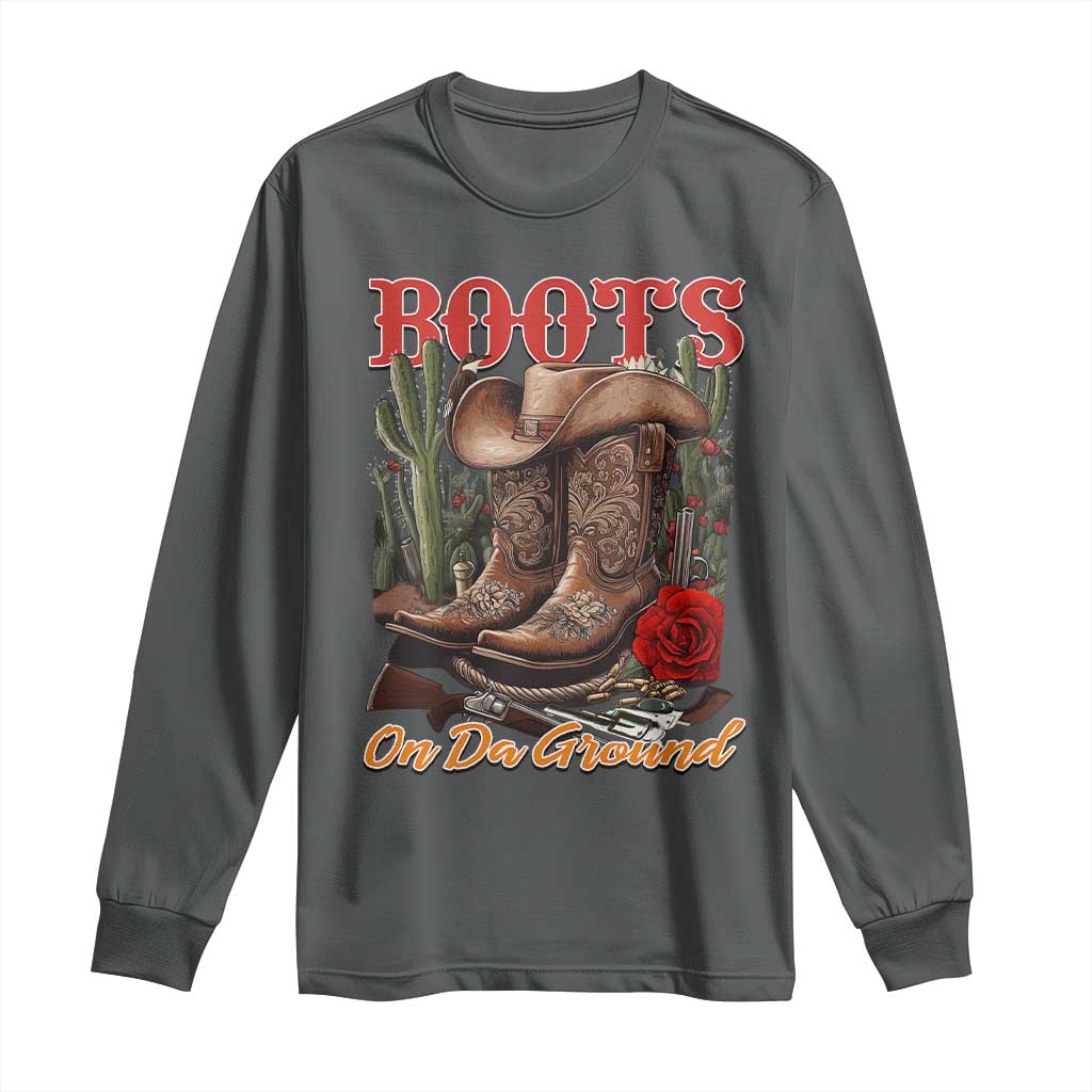 Boots On The Ground Long Sleeve Shirt Cowgirl Line Dance Western Cowboy