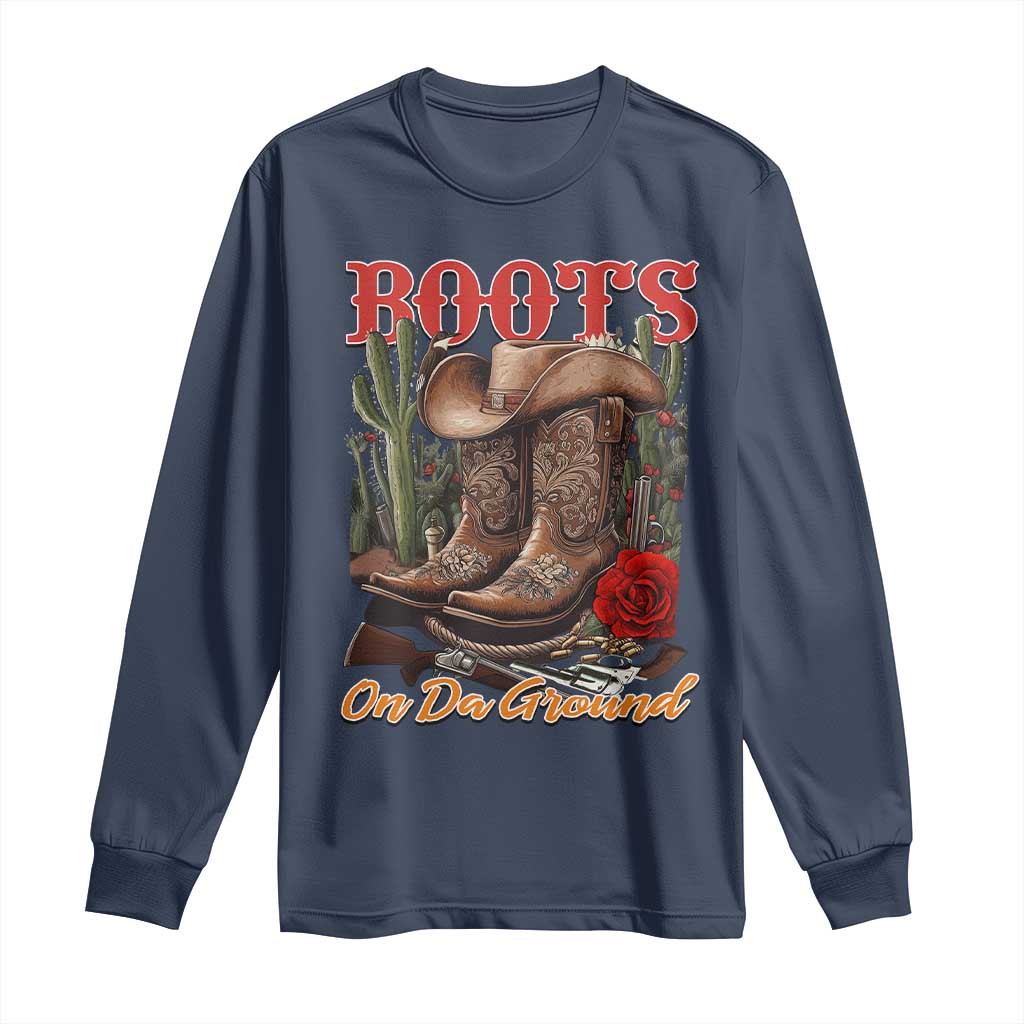 Boots On The Ground Long Sleeve Shirt Cowgirl Line Dance Western Cowboy