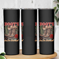 Boots On The Ground Skinny Tumbler Cowgirl Line Dance Western Cowboy