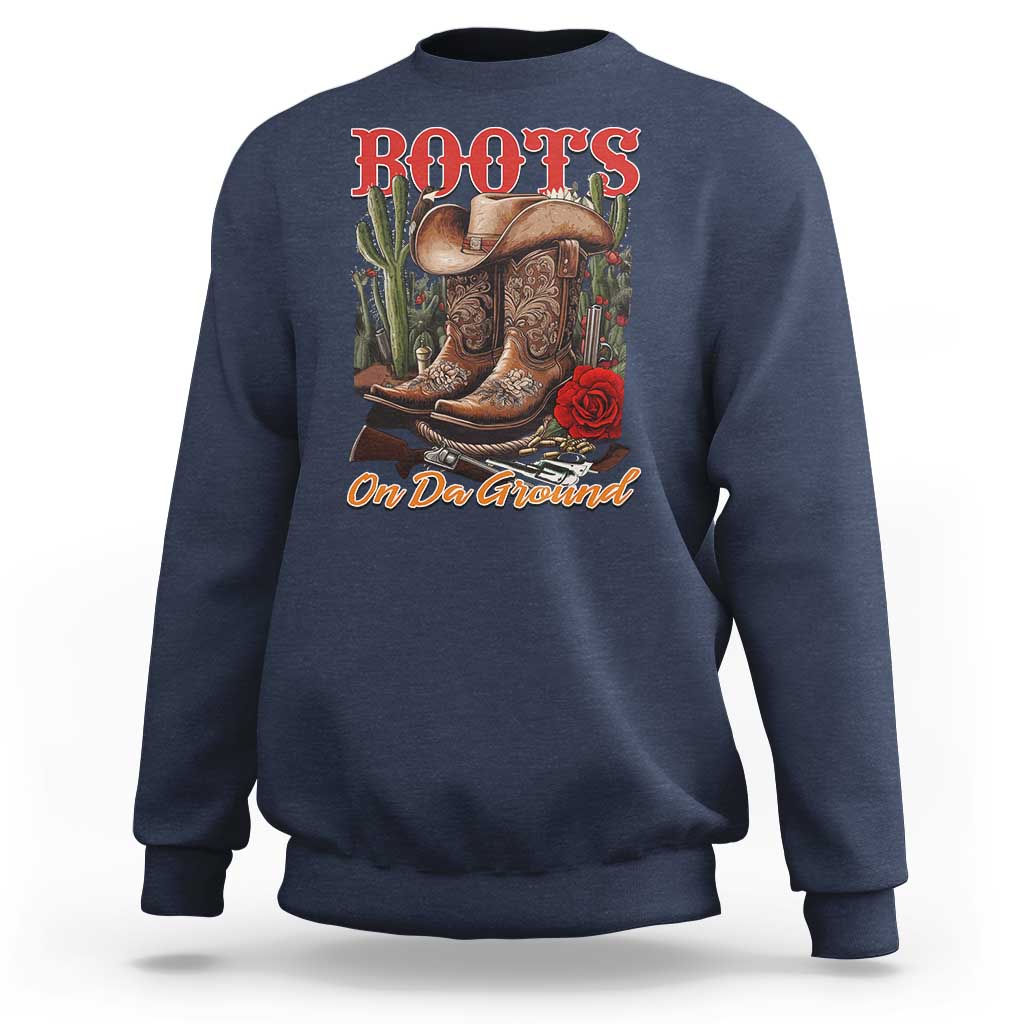 Boots On The Ground Sweatshirt Cowgirl Line Dance Western Cowboy