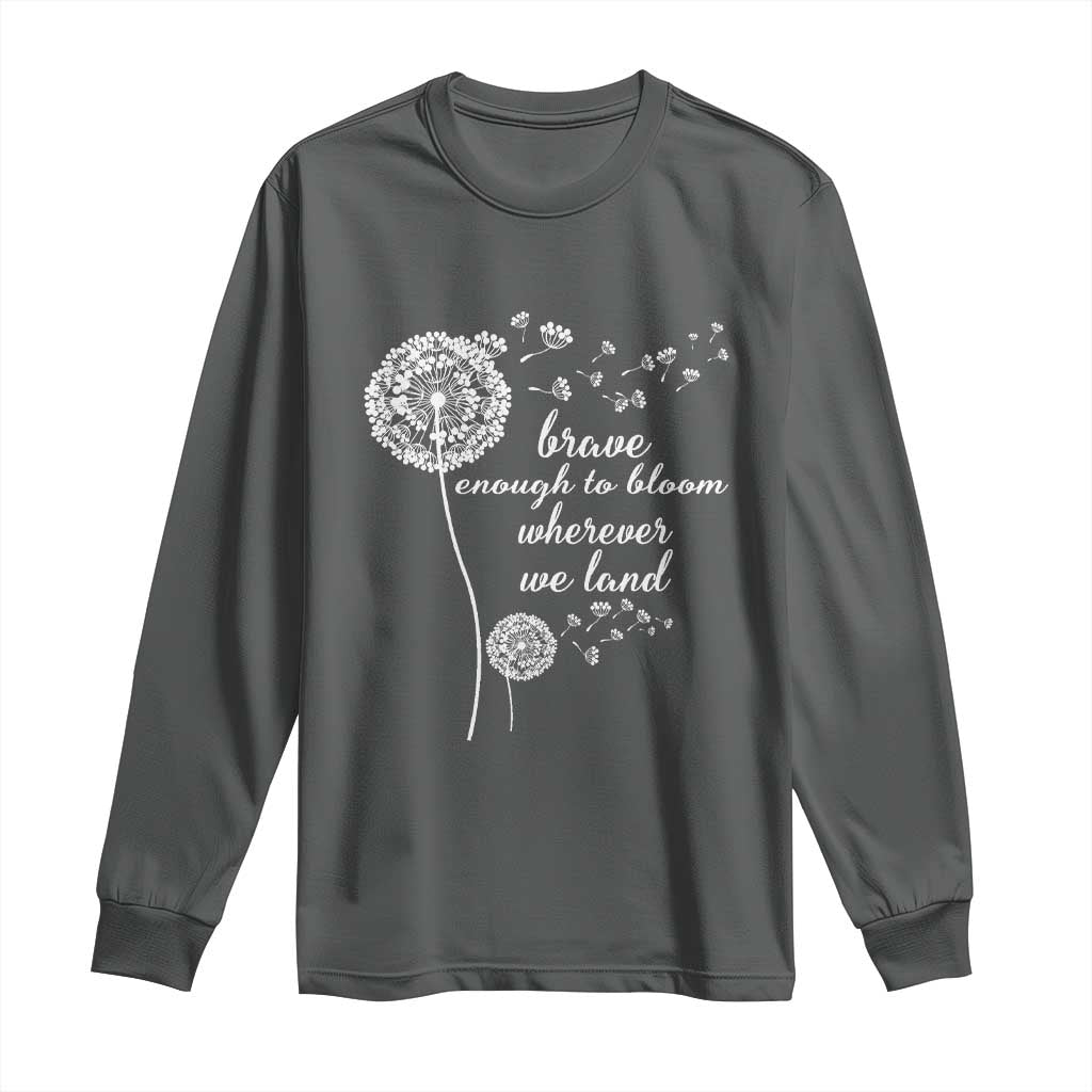 Purple Up For Military Kids Long Sleeve Shirt Brave Enough To Bloom Wherever We Land Month of Military Child
