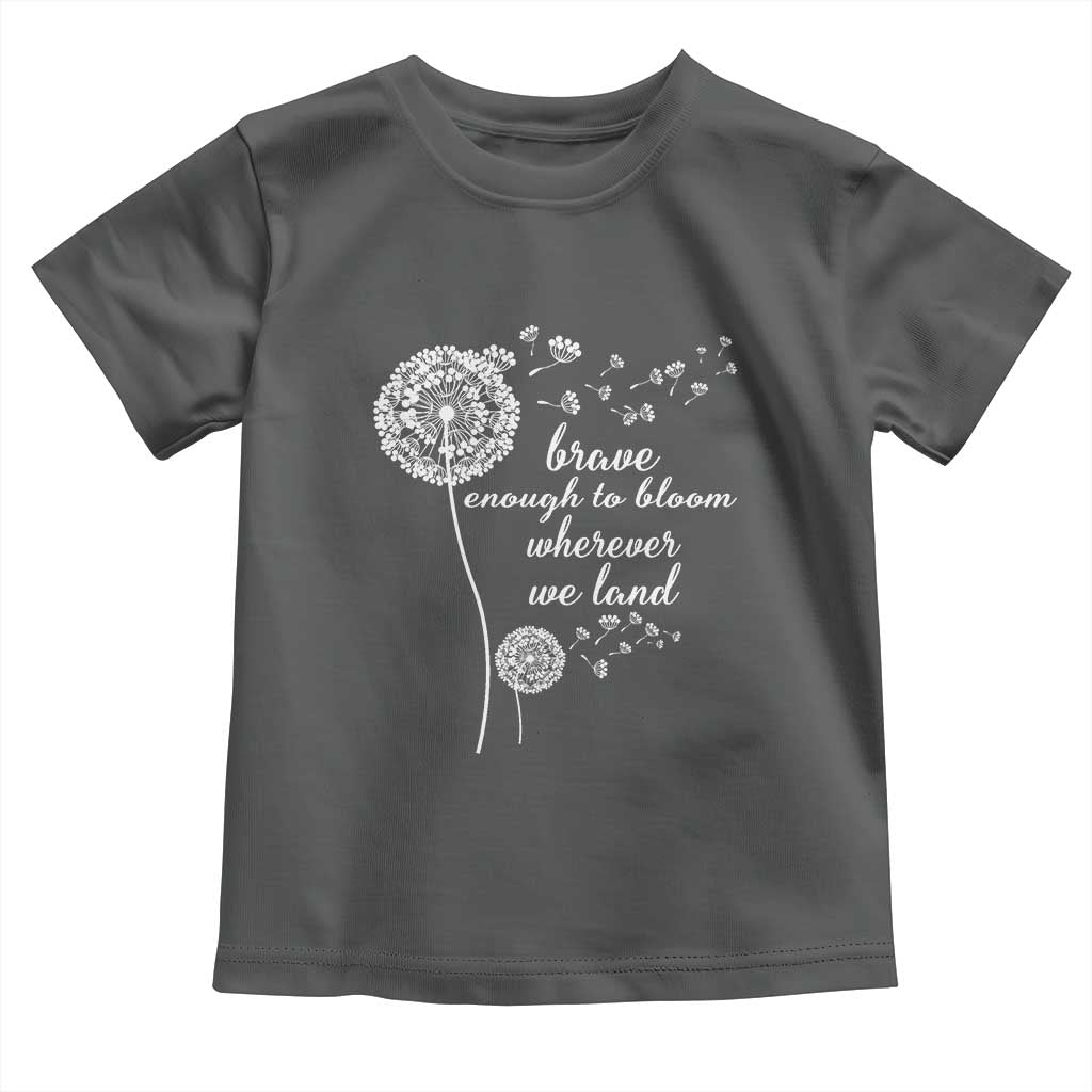 Purple Up For Military Kids Toddler T Shirt Brave Enough To Bloom Wherever We Land Month of Military Child