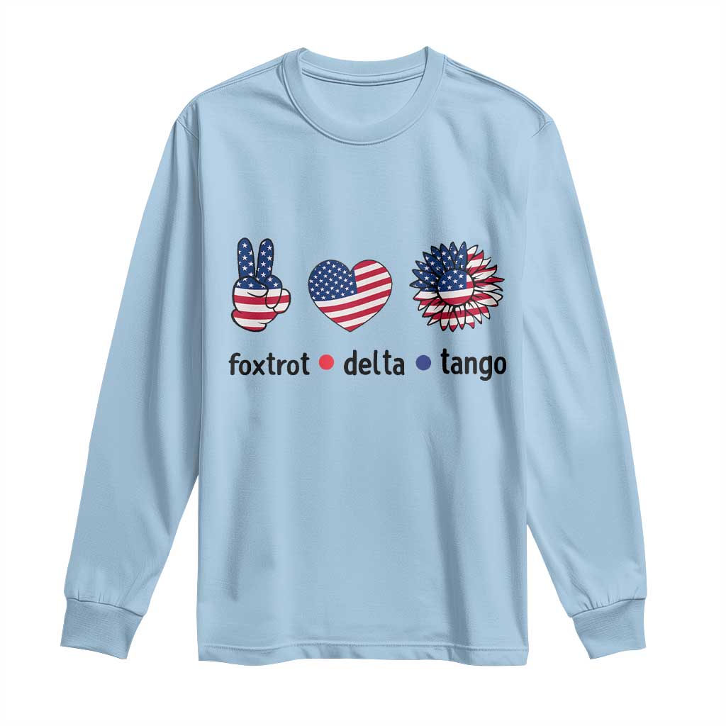 Funny Foxtrots Delta Tangos Long Sleeve Shirt American Flag Peace Sign Heart Sunflower