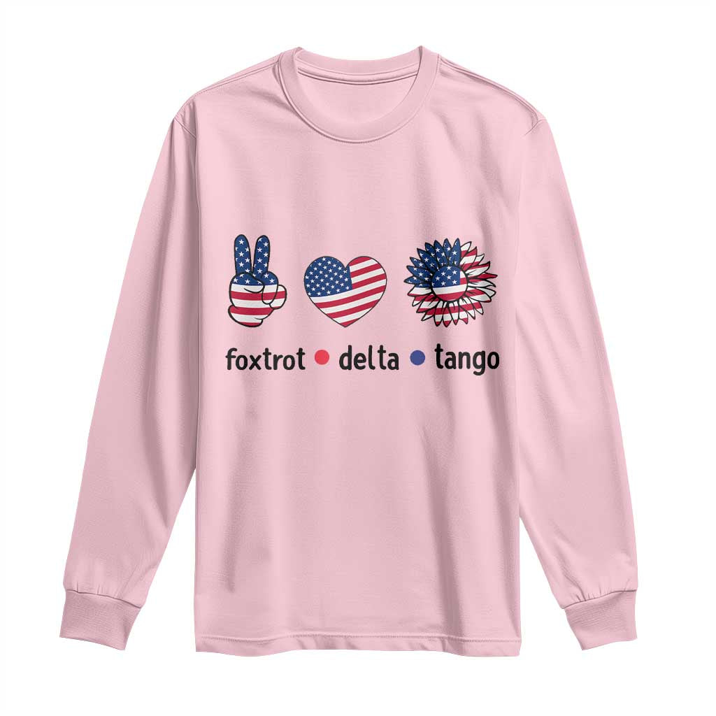 Funny Foxtrots Delta Tangos Long Sleeve Shirt American Flag Peace Sign Heart Sunflower