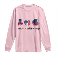 Funny Foxtrots Delta Tangos Long Sleeve Shirt American Flag Peace Sign Heart Sunflower