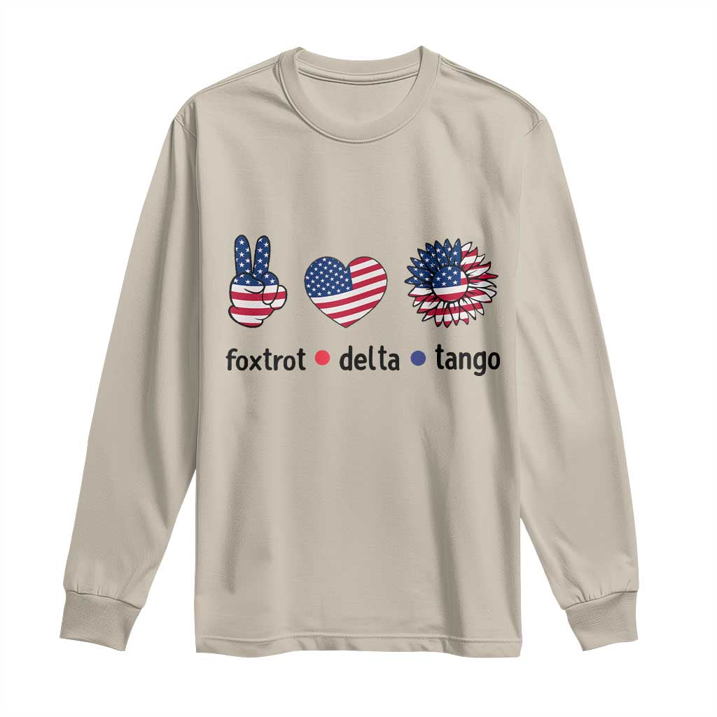 Funny Foxtrots Delta Tangos Long Sleeve Shirt American Flag Peace Sign Heart Sunflower