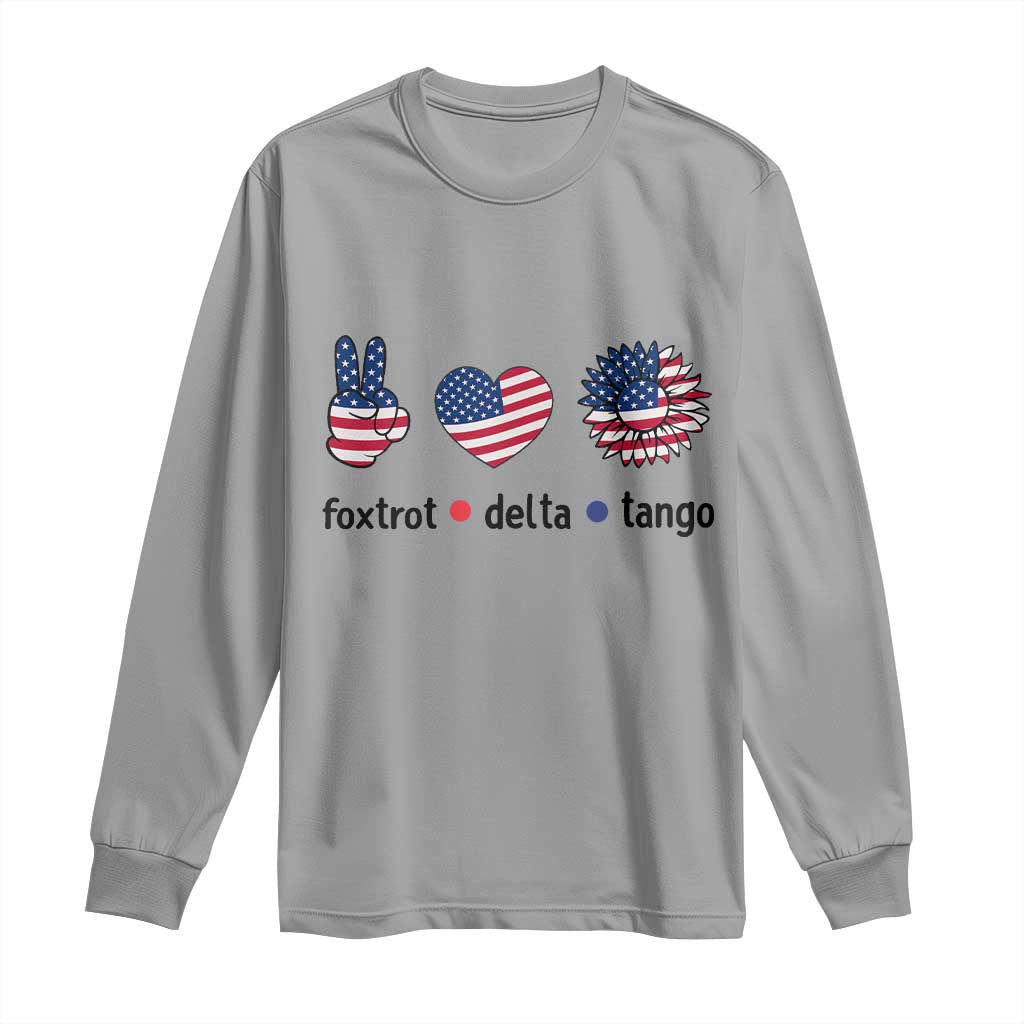 Funny Foxtrots Delta Tangos Long Sleeve Shirt American Flag Peace Sign Heart Sunflower