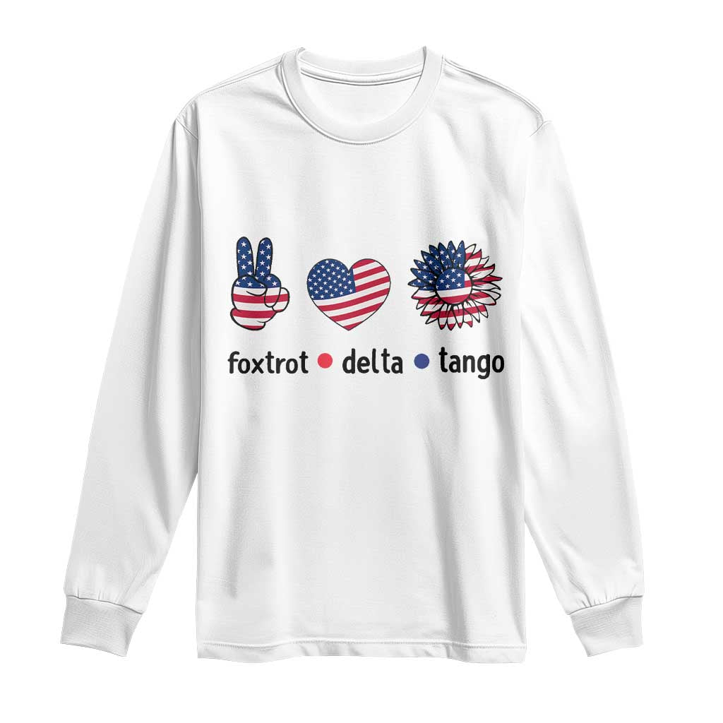 Funny Foxtrots Delta Tangos Long Sleeve Shirt American Flag Peace Sign Heart Sunflower
