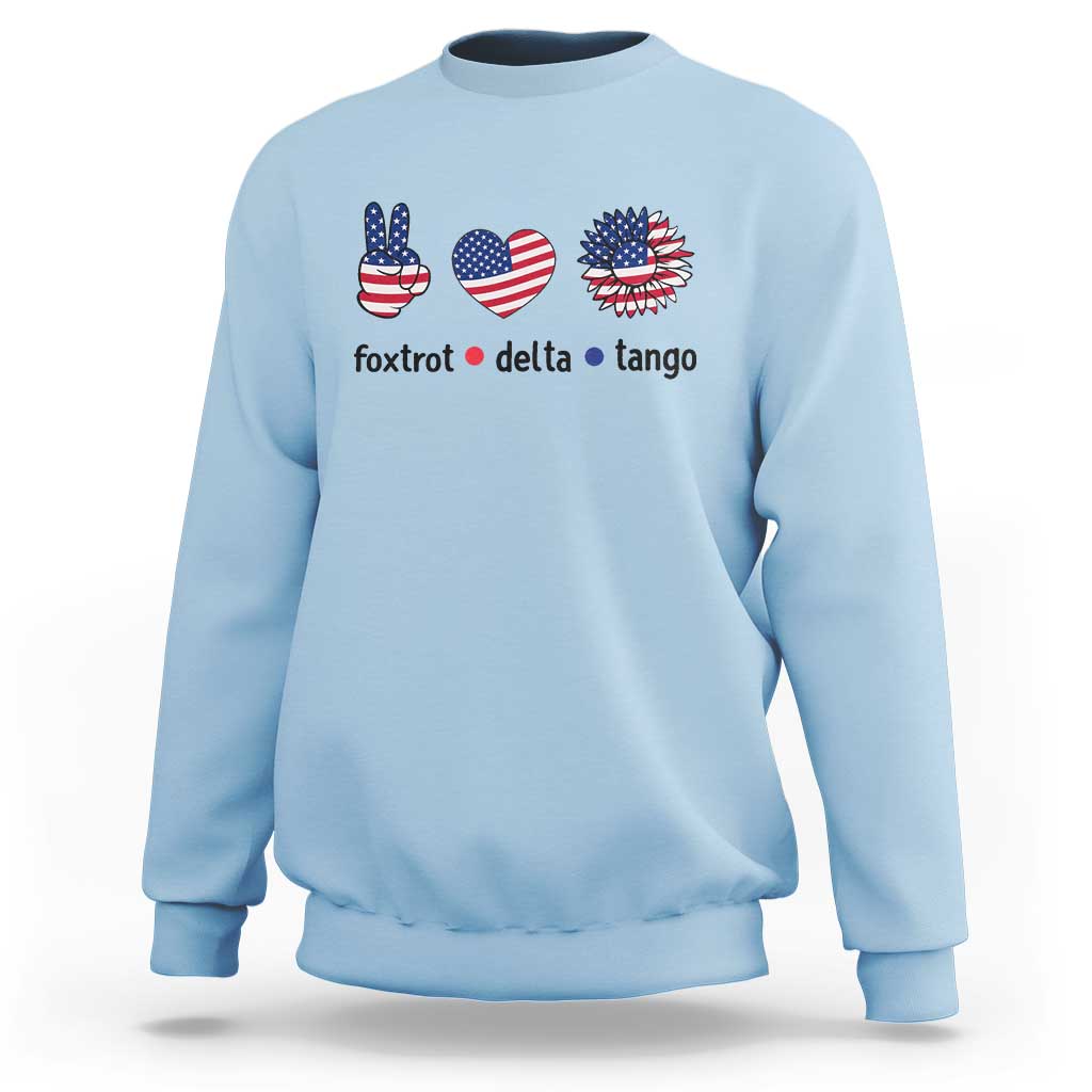 Funny Foxtrots Delta Tangos Sweatshirt American Flag Peace Sign Heart Sunflower