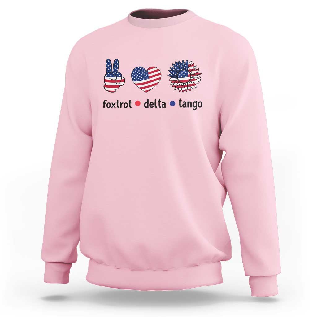 Funny Foxtrots Delta Tangos Sweatshirt American Flag Peace Sign Heart Sunflower