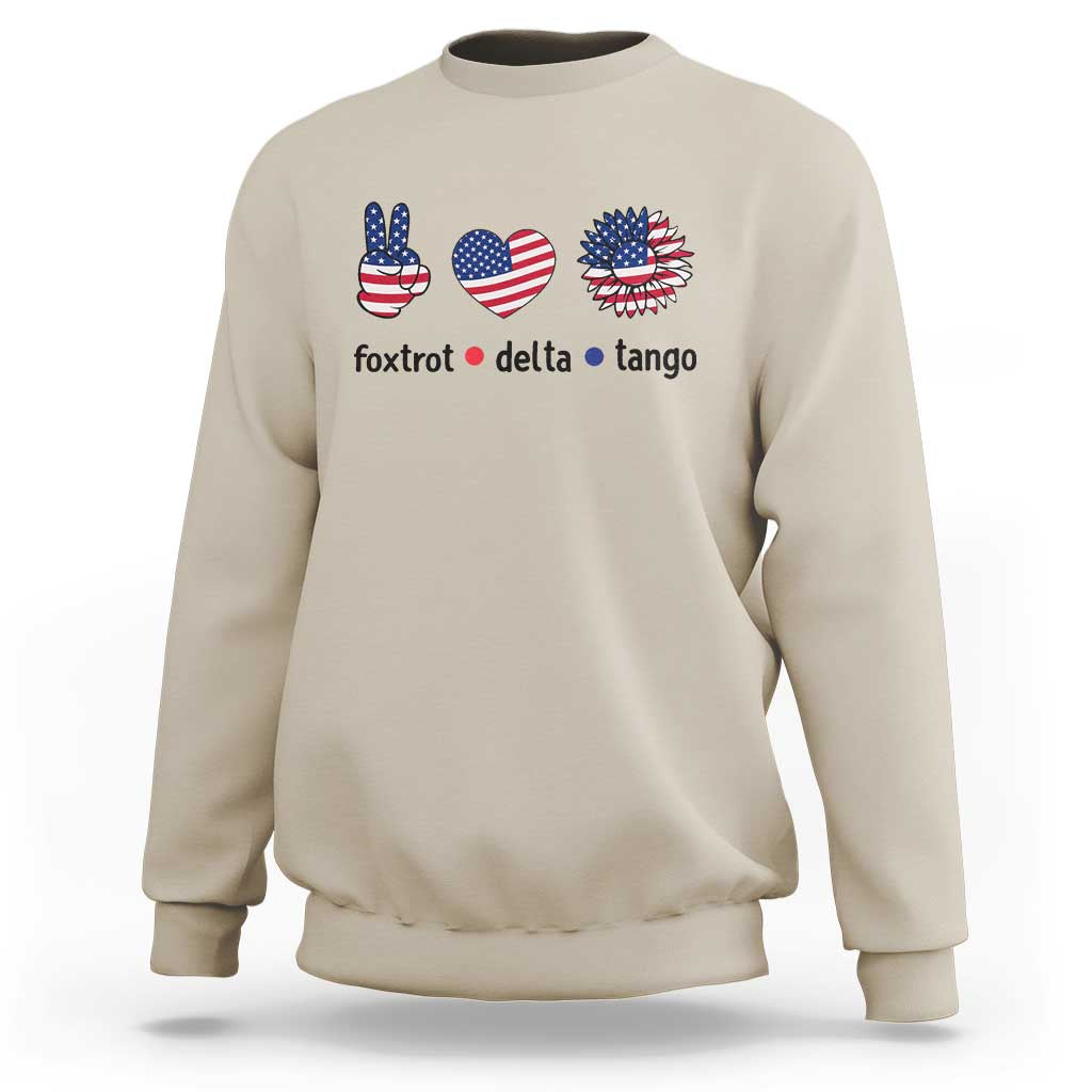Funny Foxtrots Delta Tangos Sweatshirt American Flag Peace Sign Heart Sunflower