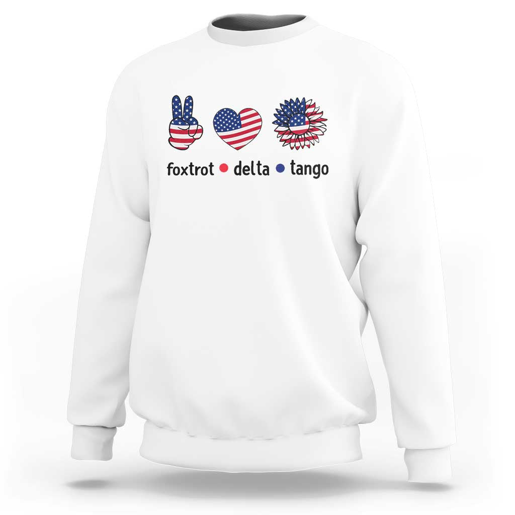 Funny Foxtrots Delta Tangos Sweatshirt American Flag Peace Sign Heart Sunflower
