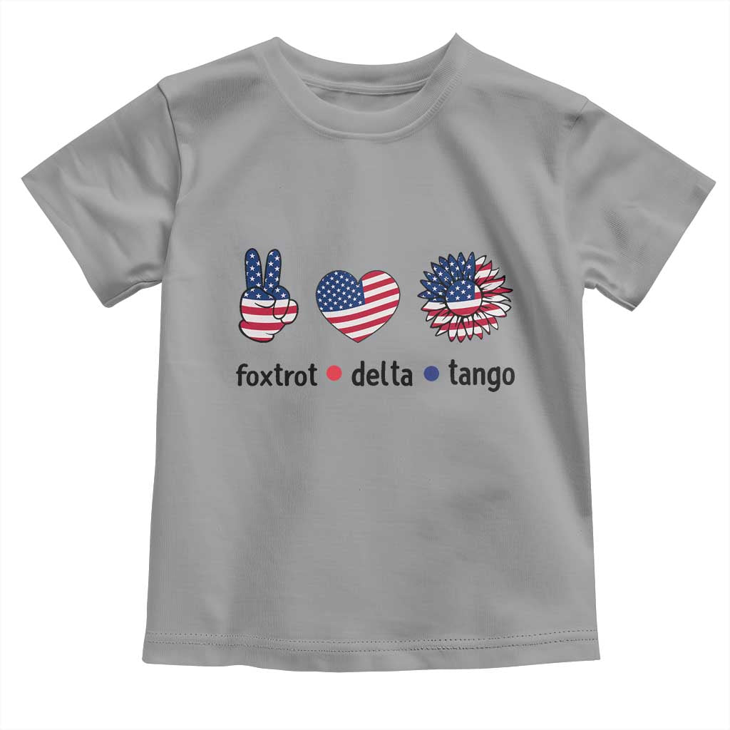 Funny Foxtrots Delta Tangos Toddler T Shirt American Flag Peace Sign Heart Sunflower