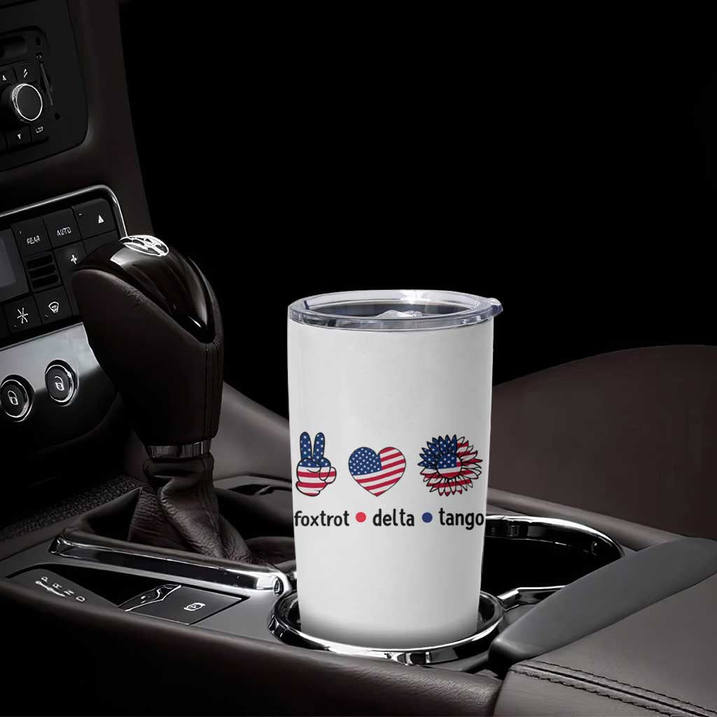 Funny Foxtrots Delta Tangos Tumbler Cup American Flag Peace Sign Heart Sunflower