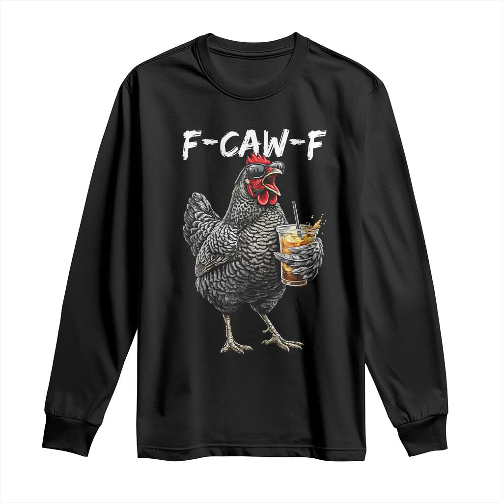 F-CAW-F Sarcastic Chicken Drinking Coffee Long Sleeve Shirt Funny Morning Mood Grumpy Hen Iced Coffee Lover