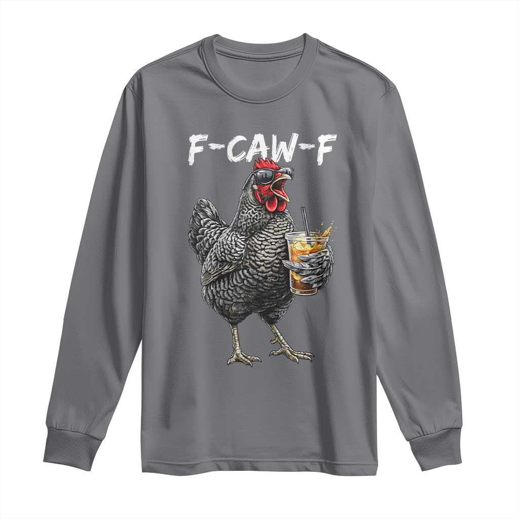 F-CAW-F Sarcastic Chicken Drinking Coffee Long Sleeve Shirt Funny Morning Mood Grumpy Hen Iced Coffee Lover