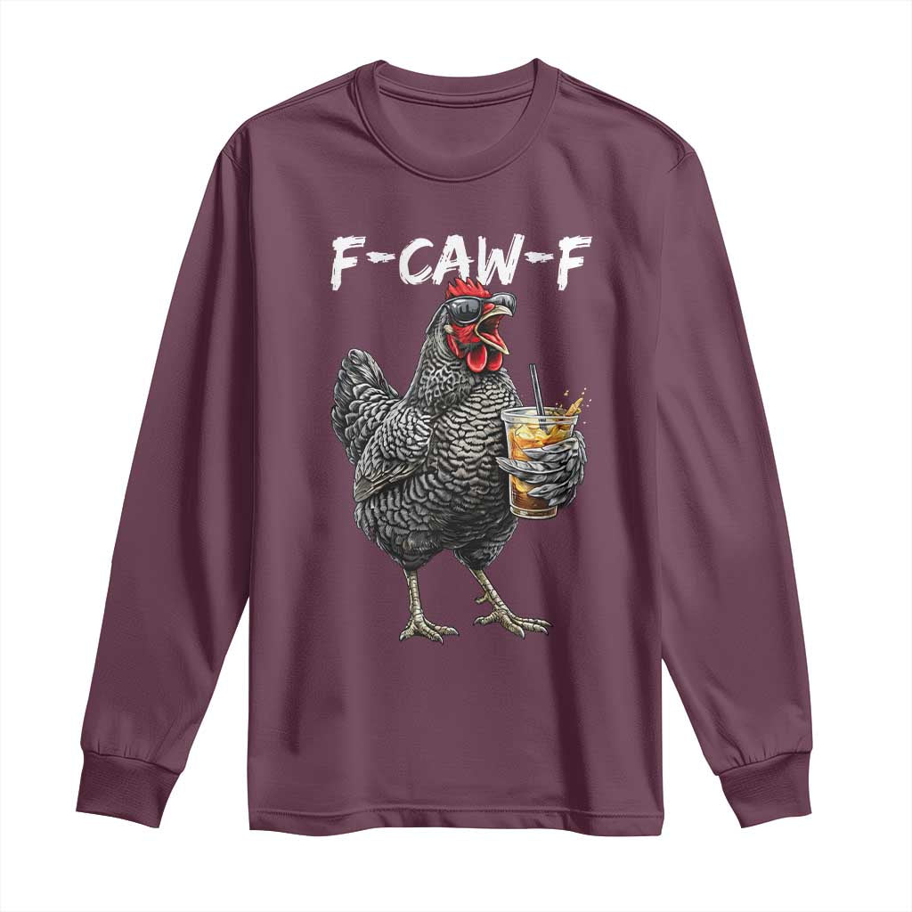 F-CAW-F Sarcastic Chicken Drinking Coffee Long Sleeve Shirt Funny Morning Mood Grumpy Hen Iced Coffee Lover