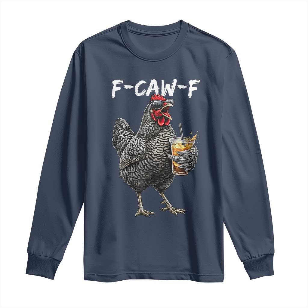 F-CAW-F Sarcastic Chicken Drinking Coffee Long Sleeve Shirt Funny Morning Mood Grumpy Hen Iced Coffee Lover