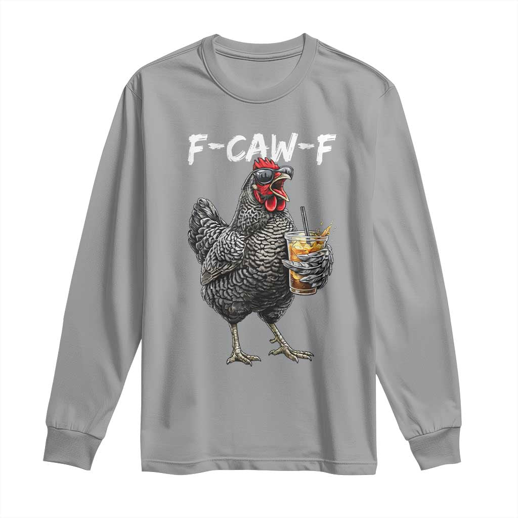 F-CAW-F Sarcastic Chicken Drinking Coffee Long Sleeve Shirt Funny Morning Mood Grumpy Hen Iced Coffee Lover