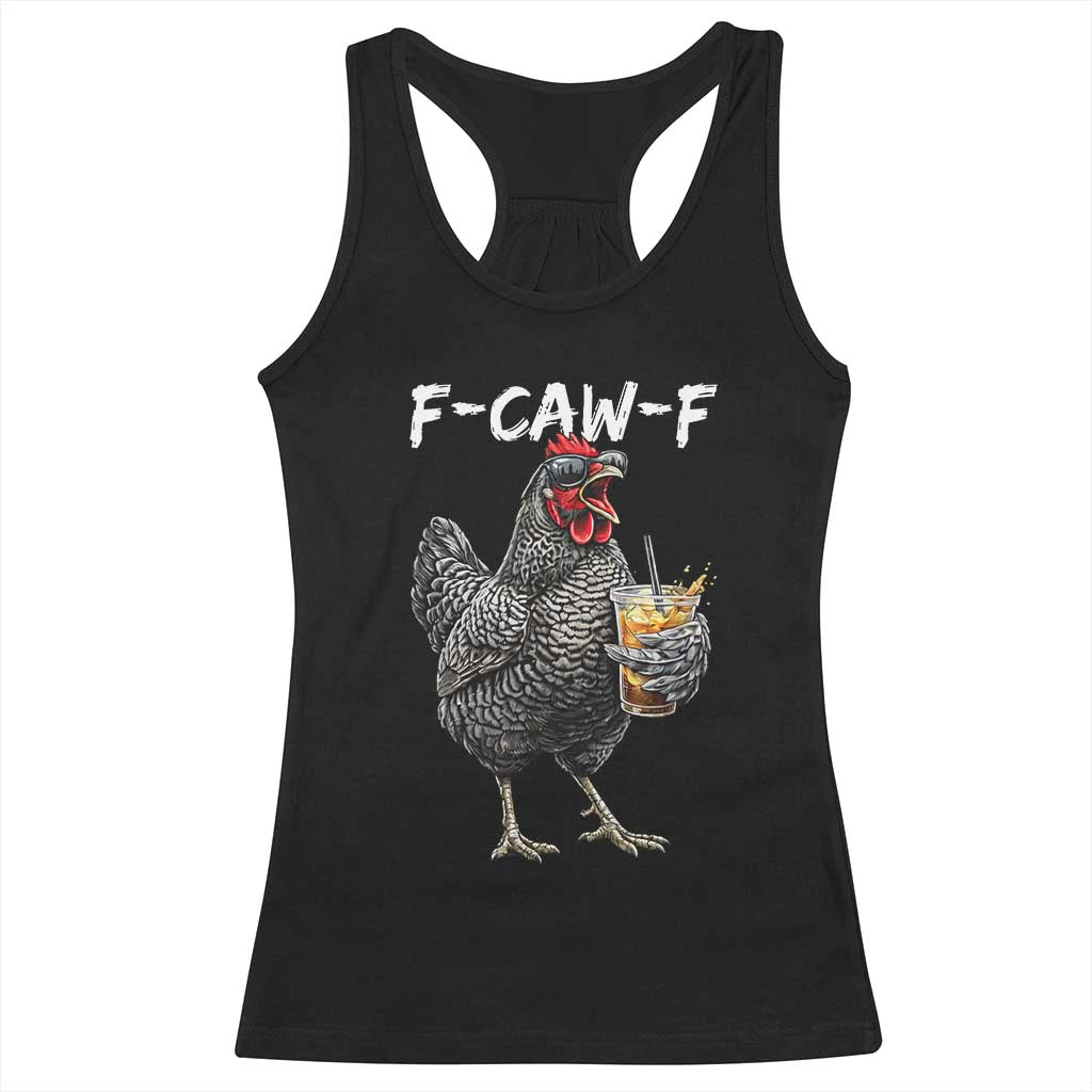 F-CAW-F Sarcastic Chicken Drinking Coffee Racerback Tank Top Funny Morning Mood Grumpy Hen Iced Coffee Lover