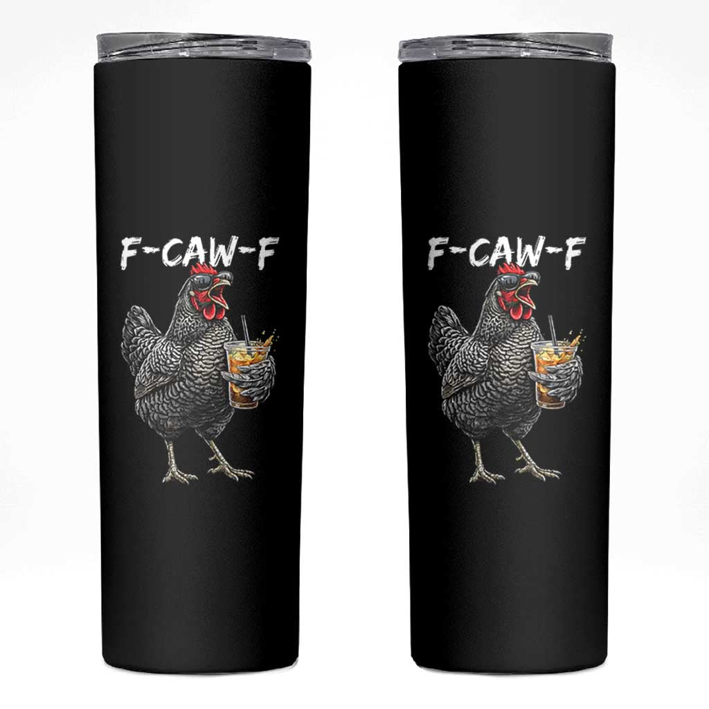 F-CAW-F Sarcastic Chicken Drinking Coffee Skinny Tumbler Funny Morning Mood Grumpy Hen Iced Coffee Lover
