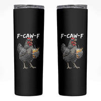 F-CAW-F Sarcastic Chicken Drinking Coffee Skinny Tumbler Funny Morning Mood Grumpy Hen Iced Coffee Lover