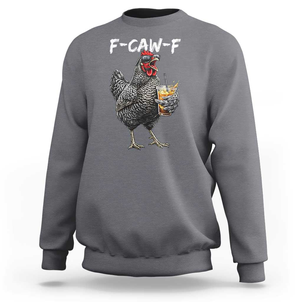 F-CAW-F Sarcastic Chicken Drinking Coffee Sweatshirt Funny Morning Mood Grumpy Hen Iced Coffee Lover