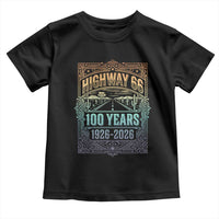 America Highway 66 100 Years Centennial 1926-2026 Toddler T Shirt Retro Desert Horizon The Mother Road Colorful Graphic