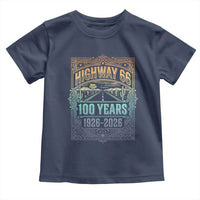 America Highway 66 100 Years Centennial 1926-2026 Toddler T Shirt Retro Desert Horizon The Mother Road Colorful Graphic