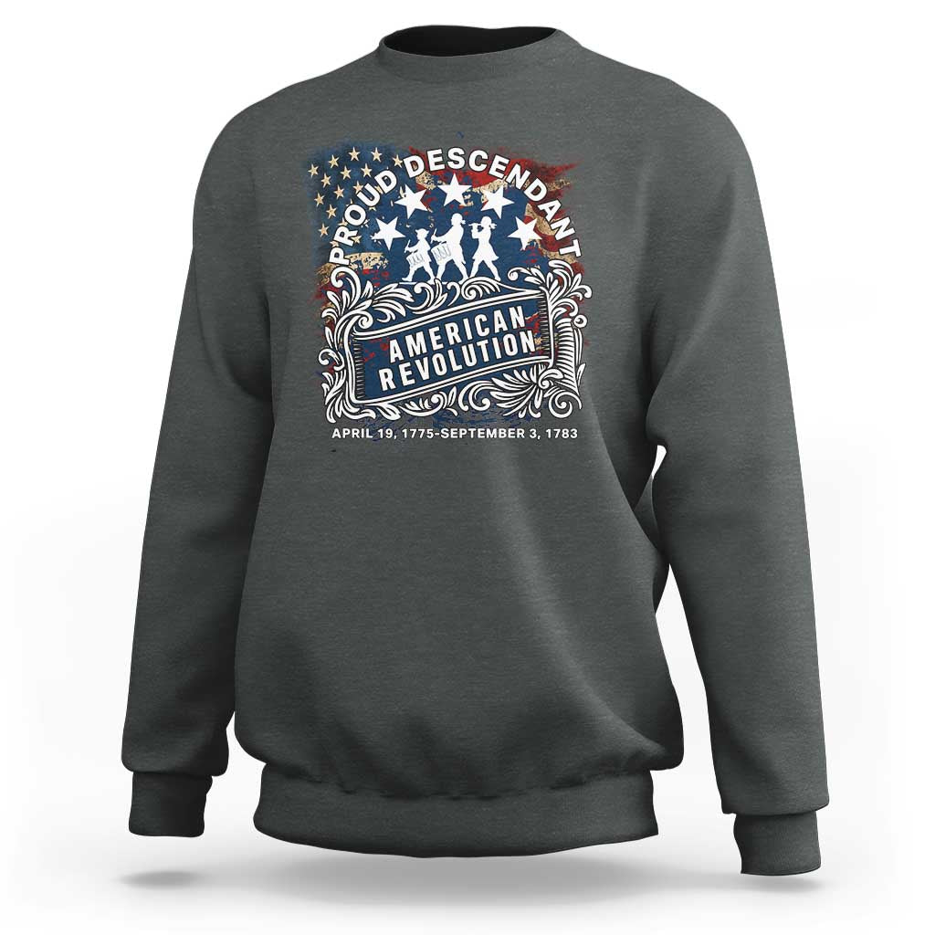 Proud Descendant American Revolution Sweatshirt 1775 to 1783 Patriotic Heritage - Wonder Print Shop
