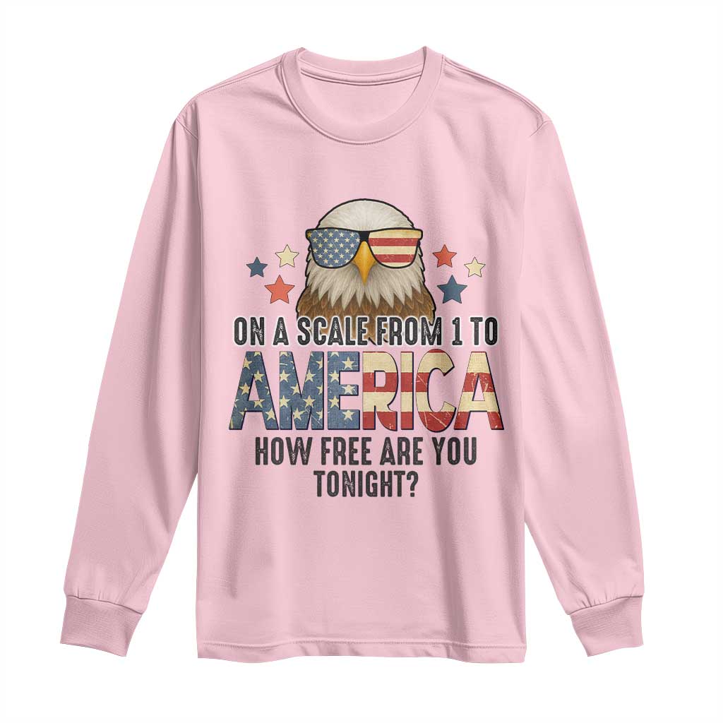 Patriotic Bald Eagle Long Sleeve Shirt How Free Are You Tonight 4th of July