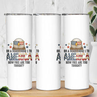 Patriotic Bald Eagle Skinny Tumbler How Free Are You Tonight 4th of July