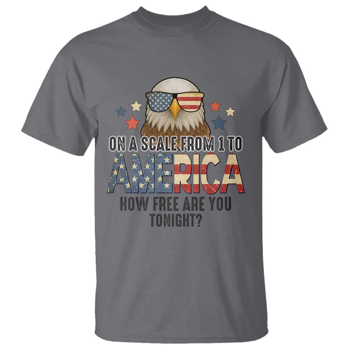 Patriotic Bald Eagle T Shirt How Free Are You Tonight 4th of July
