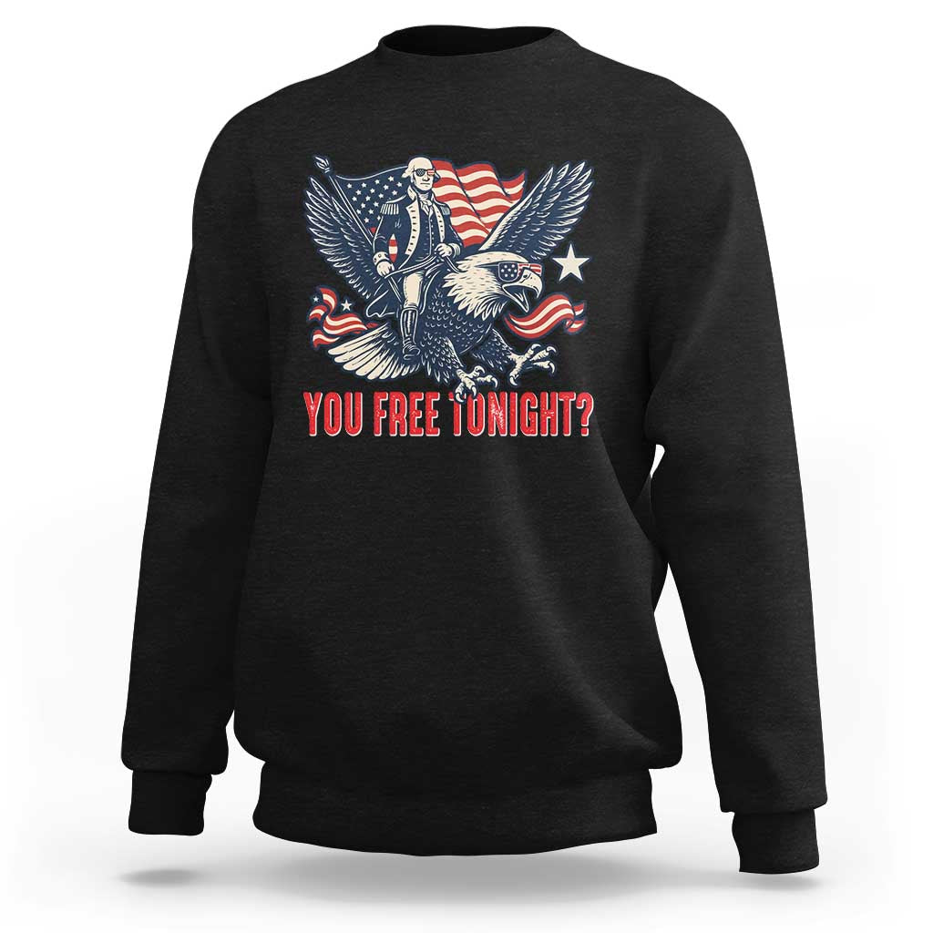 George Washington Rides Bald Eagle Sweatshirt You Free Tonight Patriotic 4th of July