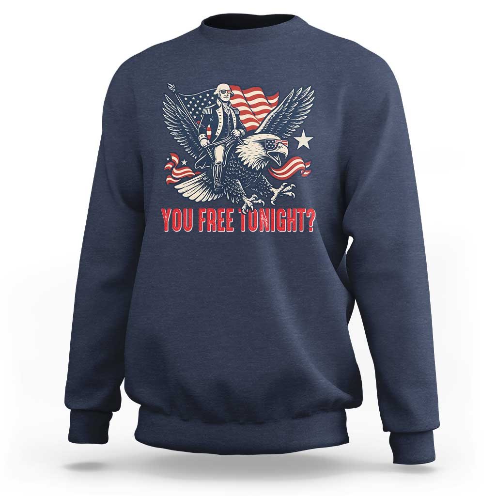 George Washington Rides Bald Eagle Sweatshirt You Free Tonight Patriotic 4th of July
