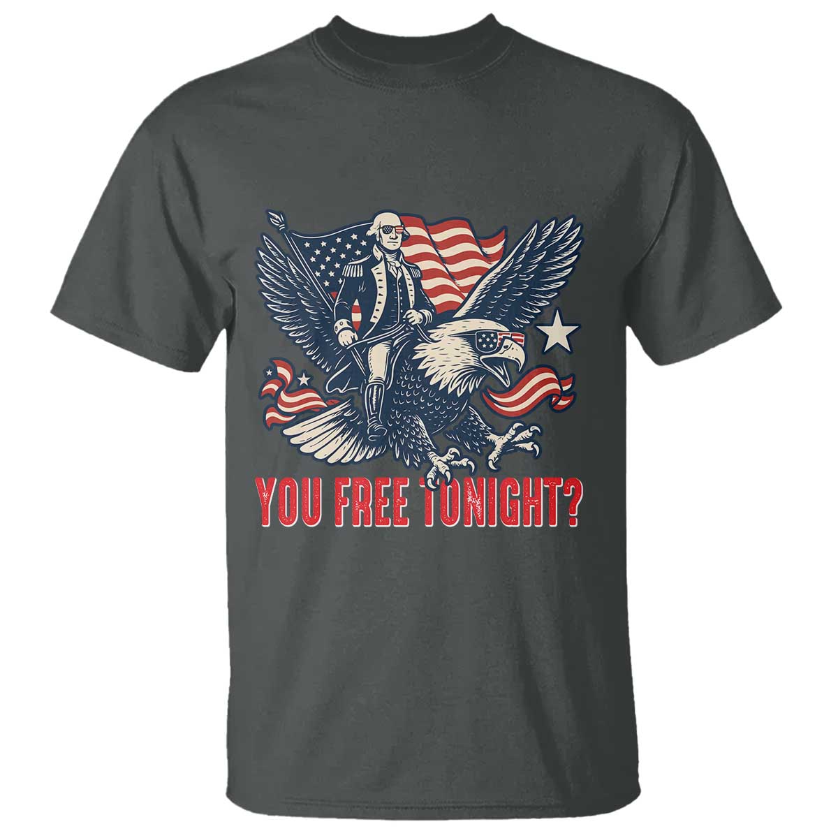 George Washington Rides Bald Eagle T Shirt You Free Tonight Patriotic 4th of July