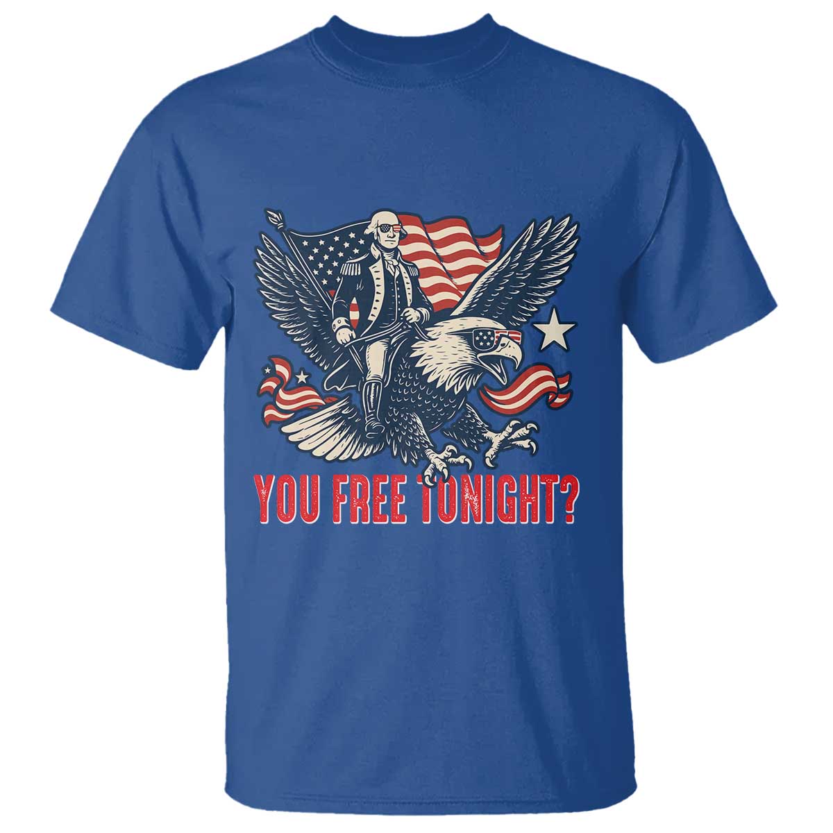 George Washington Rides Bald Eagle T Shirt You Free Tonight Patriotic 4th of July