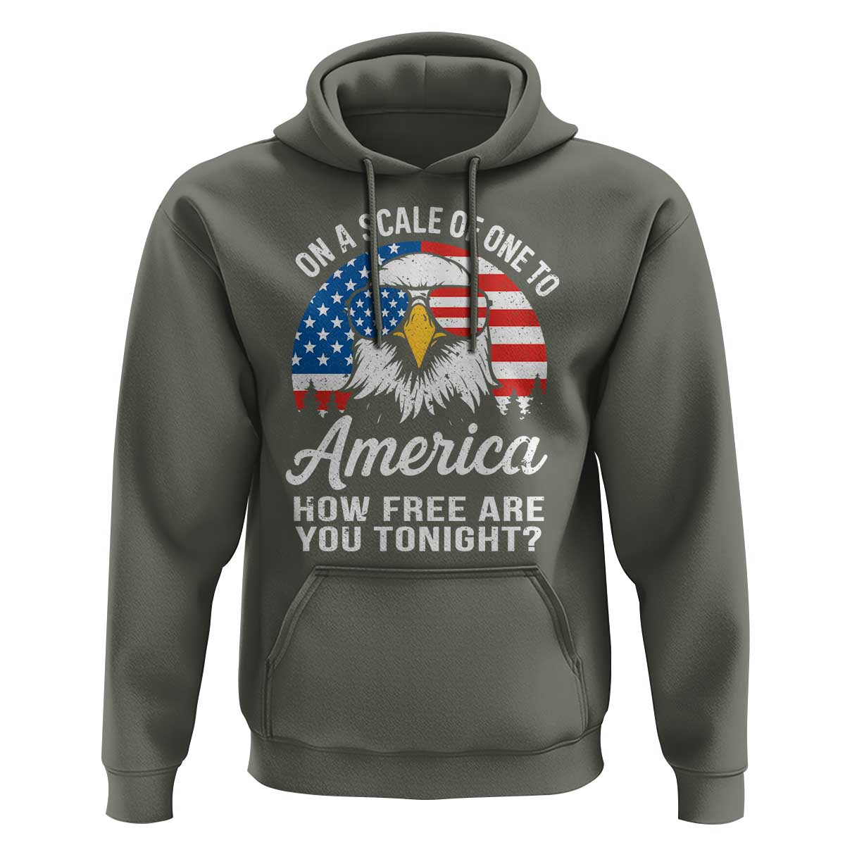Patriotic Bald Eagle Hoodie On A Scale Of One To America How Free Are You Tonight
