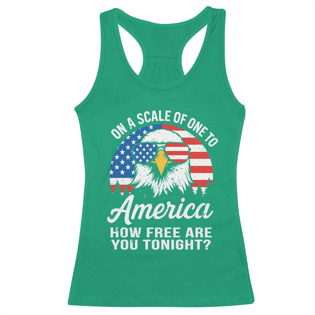 Patriotic Bald Eagle Racerback Tank Top On A Scale Of One To America How Free Are You Tonight
