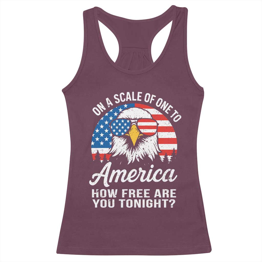 Patriotic Bald Eagle Racerback Tank Top On A Scale Of One To America How Free Are You Tonight