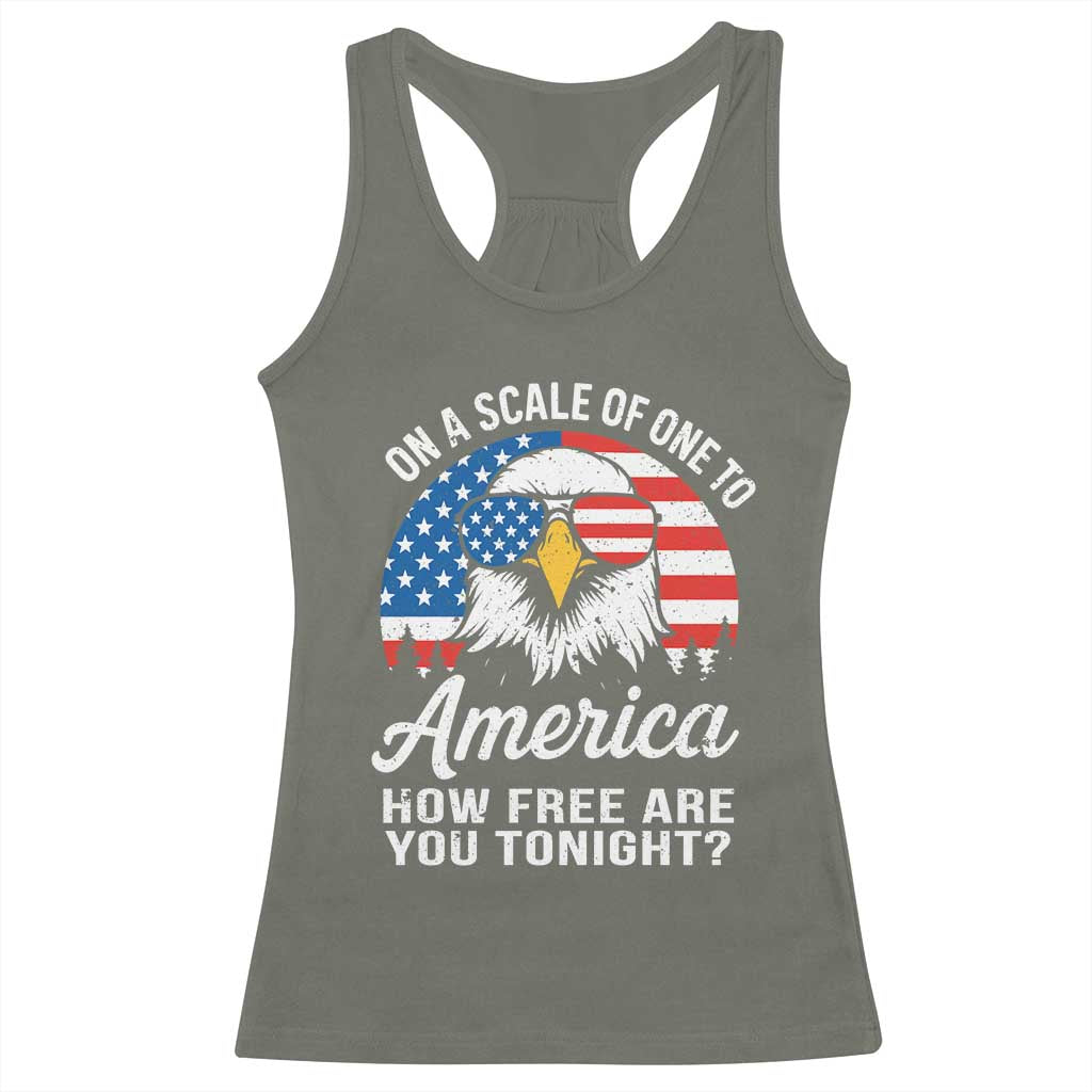 Patriotic Bald Eagle Racerback Tank Top On A Scale Of One To America How Free Are You Tonight