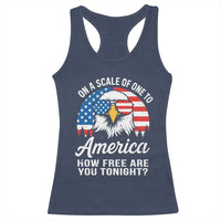 Patriotic Bald Eagle Racerback Tank Top On A Scale Of One To America How Free Are You Tonight