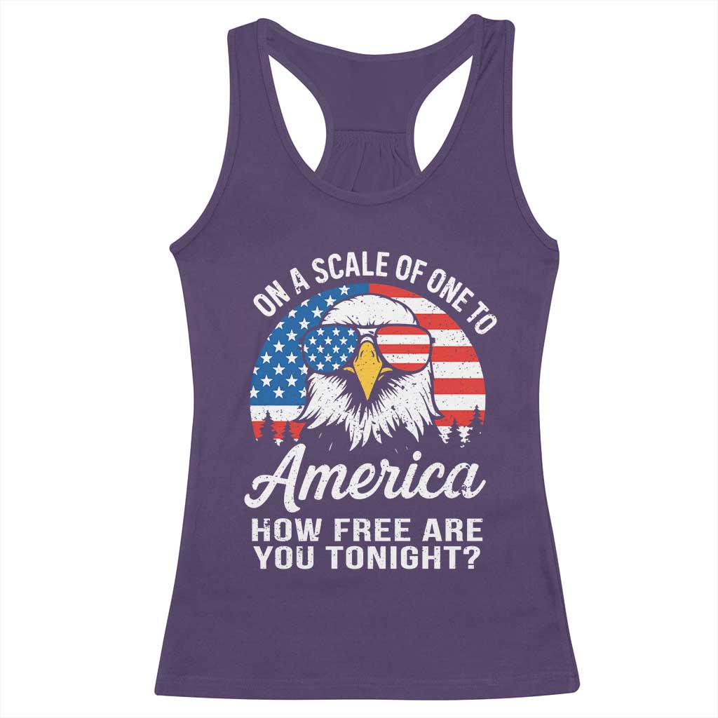 Patriotic Bald Eagle Racerback Tank Top On A Scale Of One To America How Free Are You Tonight