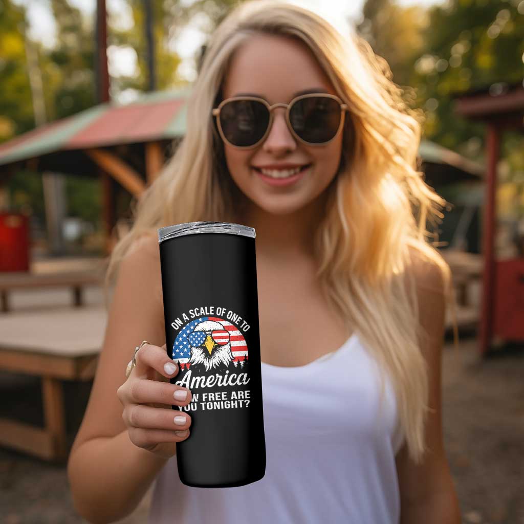 Patriotic Bald Eagle Skinny Tumbler On A Scale Of One To America How Free Are You Tonight