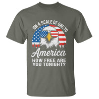 Patriotic Bald Eagle T Shirt On A Scale Of One To America How Free Are You Tonight