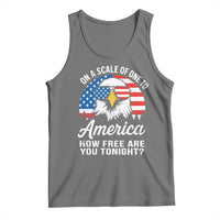 Patriotic Bald Eagle Tank Top On A Scale Of One To America How Free Are You Tonight